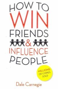 How win friends and influence people - Dale Carnegie