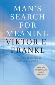Man's Search For Meaning - Victor Frankl