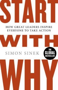 Start With Why – Simon Sinek