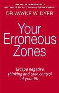 Your Erroneous Zones - Wayne Dyer